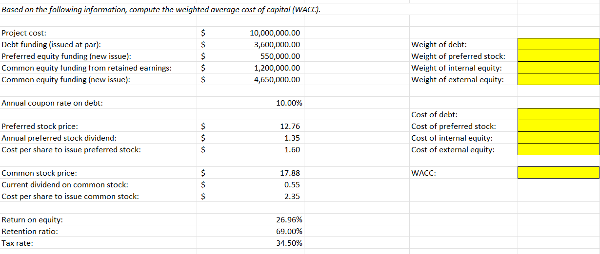 answer the yellow blanks please: Based on the following information, compute the