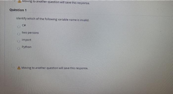  a Moving to another question will save this response. Question 1