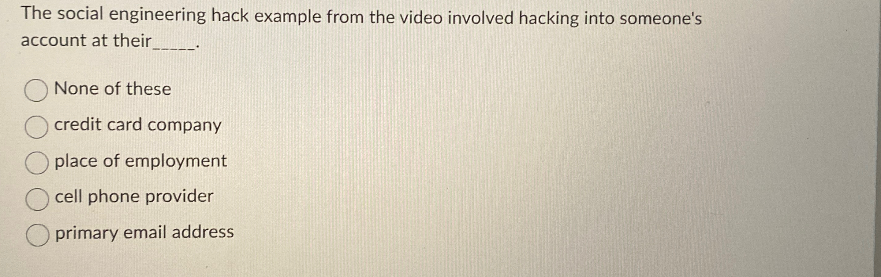  The social engineering hack example from the video involved hacking into