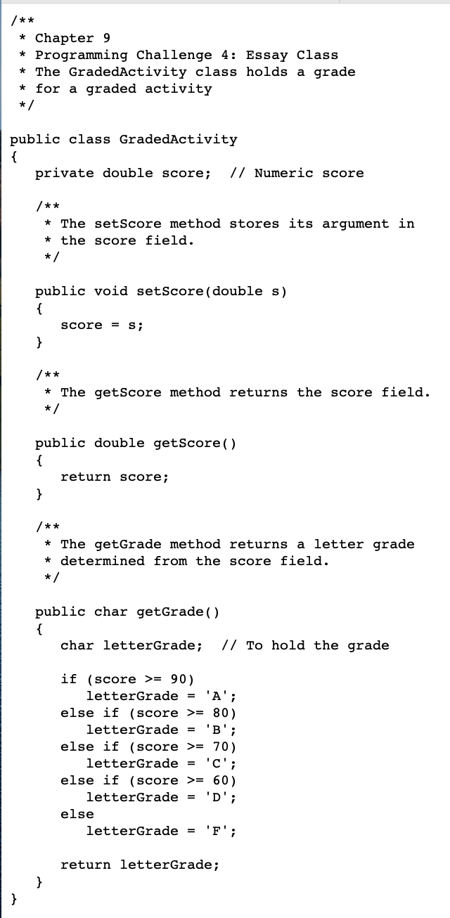 B /** * Chapter 9 * Programming Challenge 4: Essay Class *