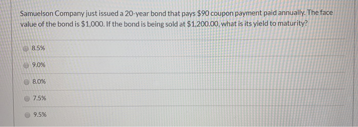  Samuelson Company just issued a 20-year bond that pays $90 coupon