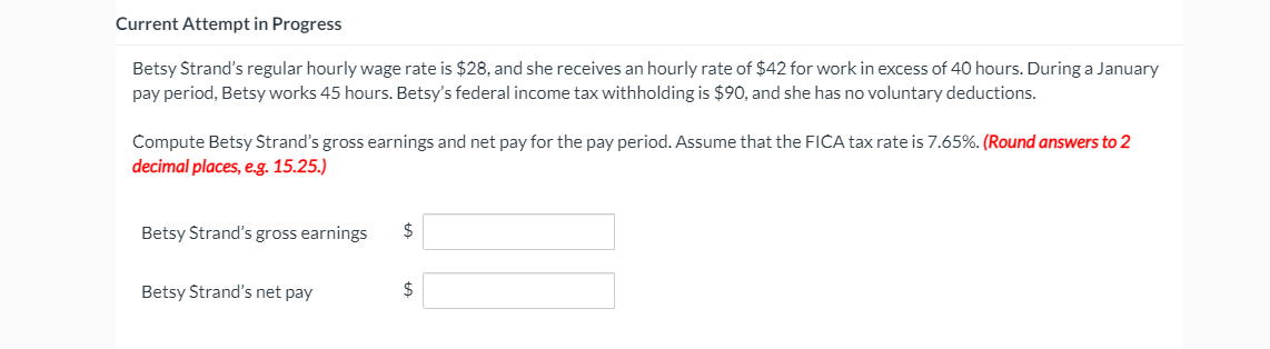  Current Attempt in Progress Betsy Strand's regular hourly wage rate is