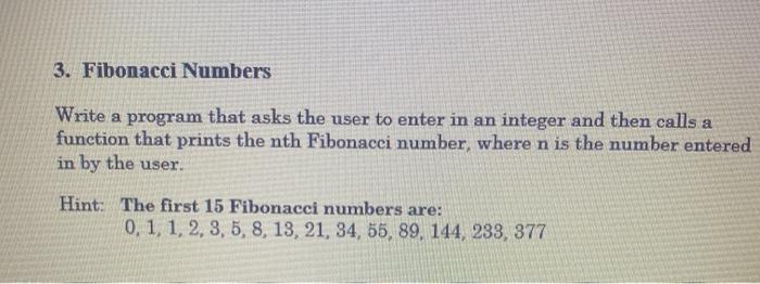c++ help 3. Fibonacci Numbers Write a program that asks the user