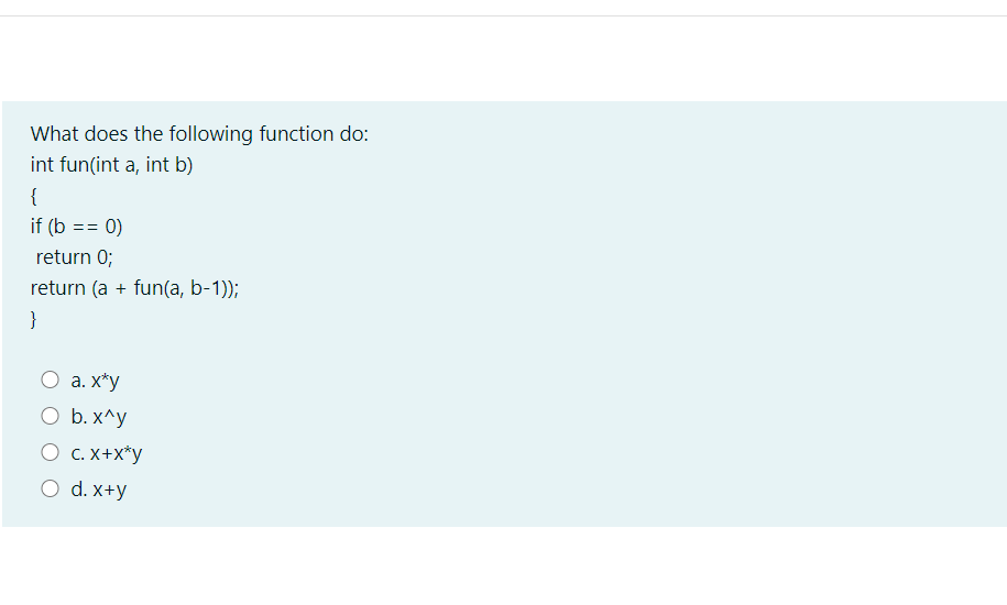  What does the following function do: int fun(int a, int b)