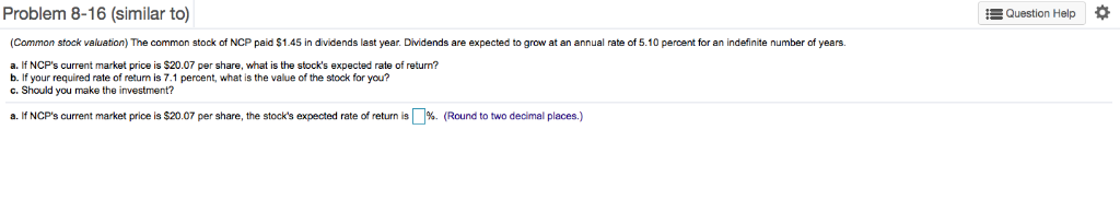  -Question Help * Problem 8-16 (similar to) (Common stock valuation) The