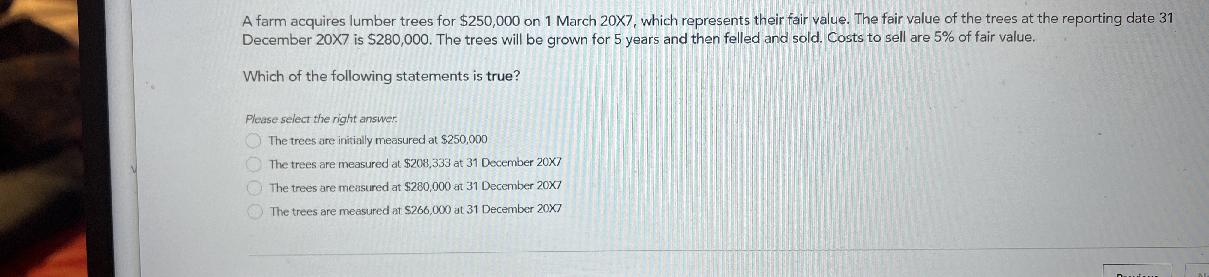  A farm acquires lumber trees for $250,000 on 1 March 207,