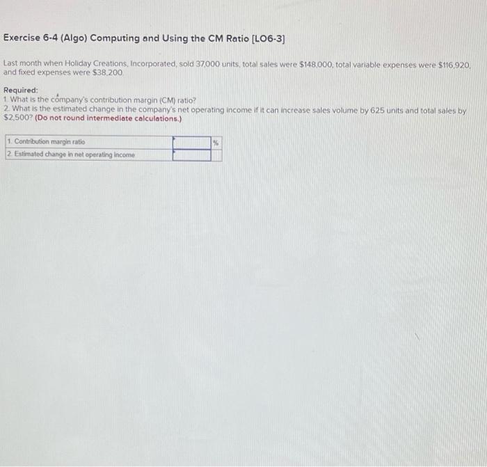  Exercise 6-4 (Algo) Computing and Using the CM Ratio [LO6-3) Last