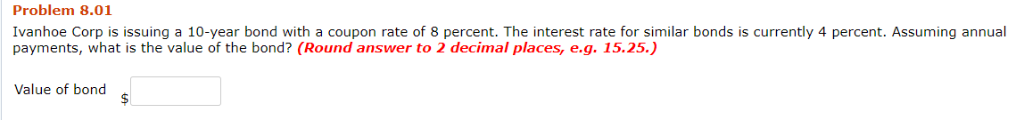 Problem 8.01 Ivanhoe Corp is issuing a 10-year bond with a