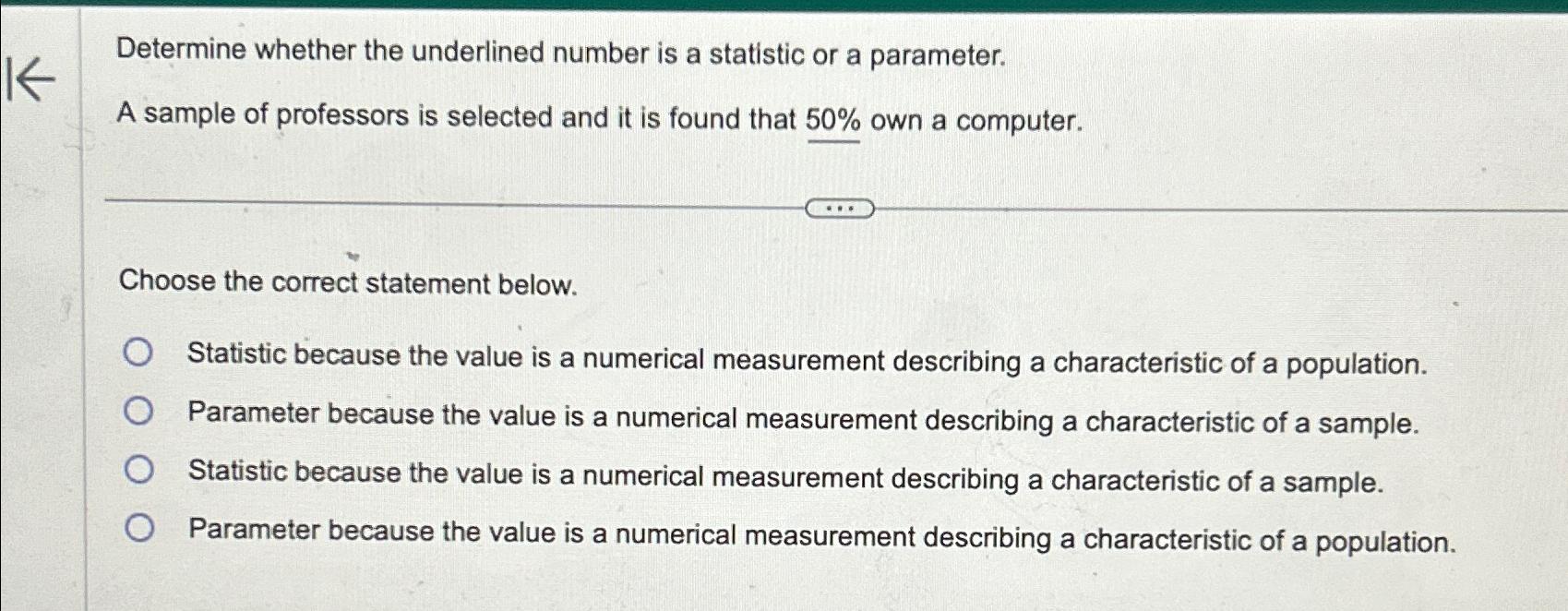  Determine whether the underlined number is a statistic or a parameter.