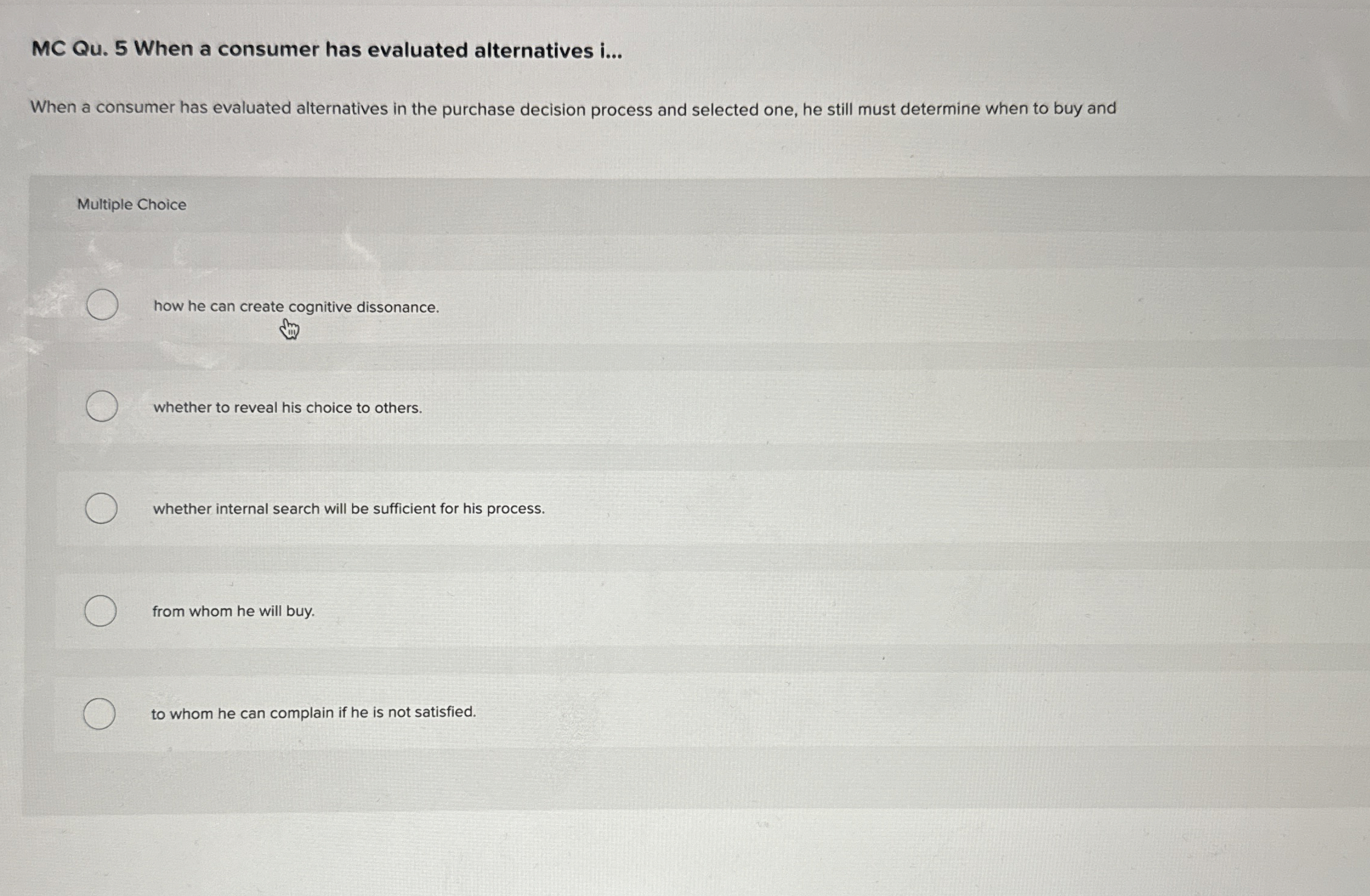  MC Qu.5 When a consumer has evaluated alternatives i... When a