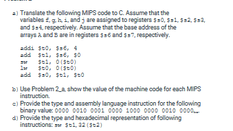  a) Translate the following MIPS code to C. Assume that the