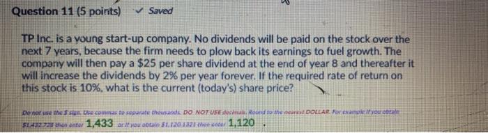  Question 11 (5 points) Saved TP Inc. is a young start-up