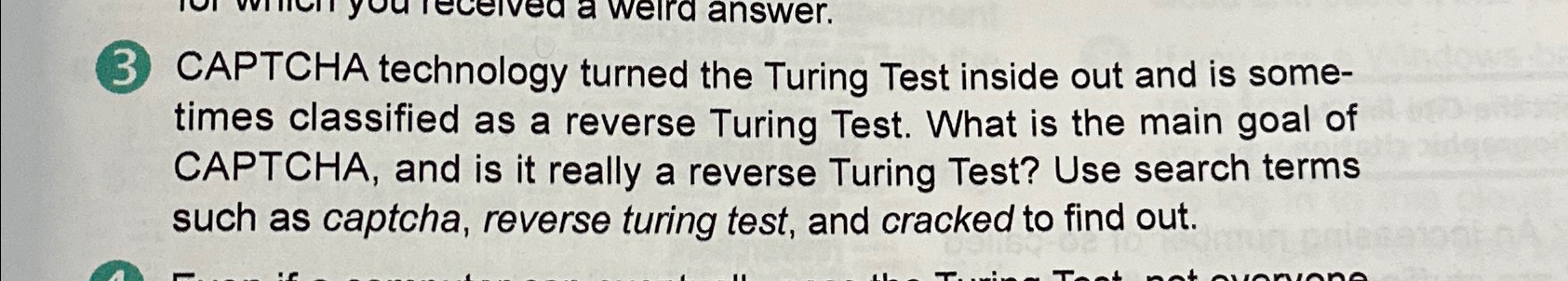  3 CAPTCHA technology turned the Turing Test inside out and is