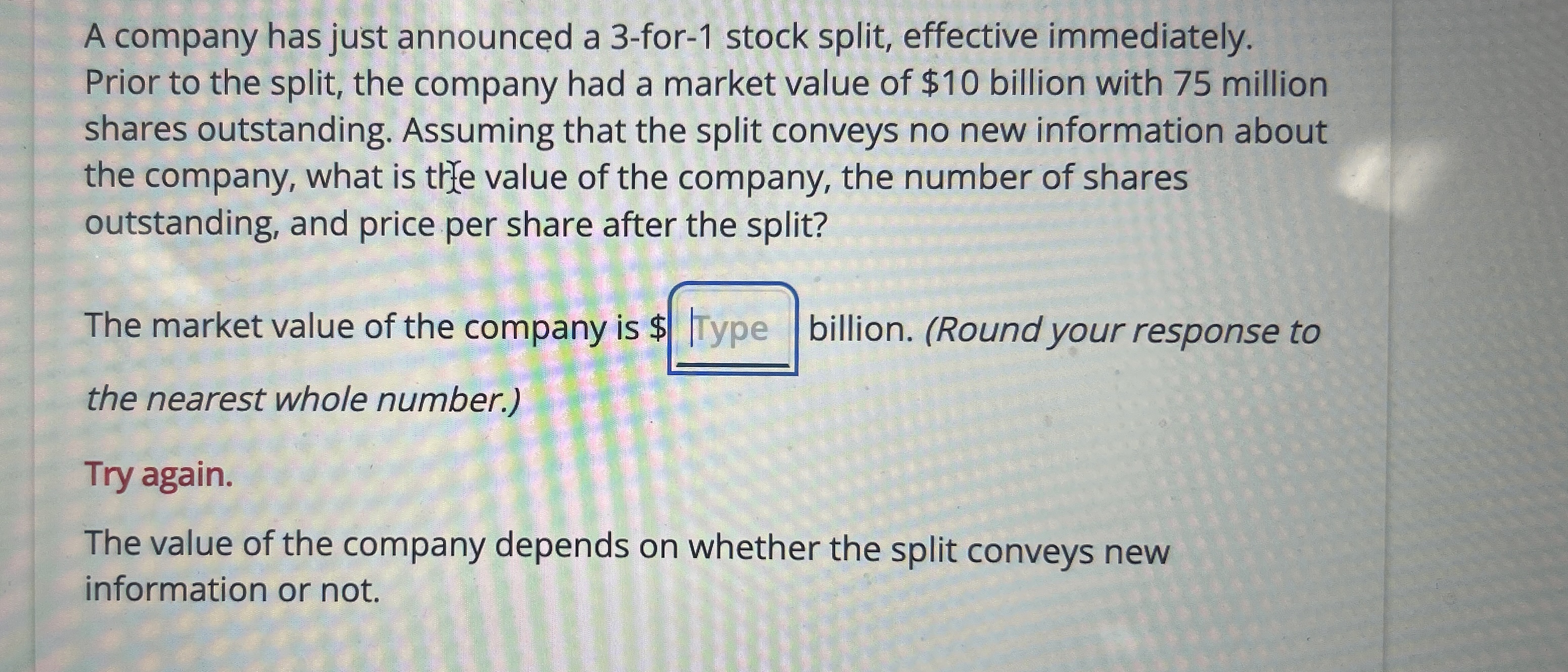  A company has just announced a 3-for-1 stock split, effective immediately.