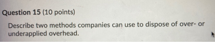  Question 15 (10 points) Describe two methods companies can use to
