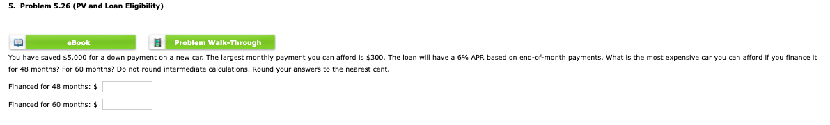  5. Problem 5.26 (PV and Loan Eligibility) eBook Problem Walk-Through You