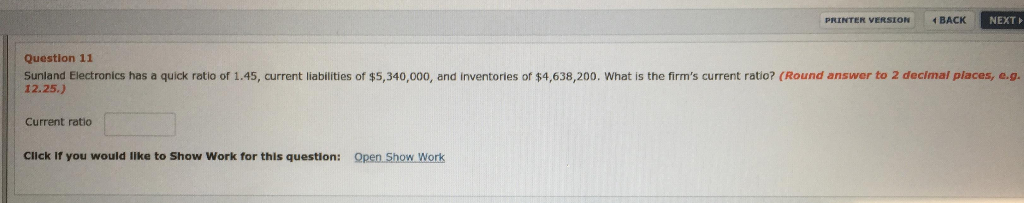PRINTEVERSION BACK NEXT Question 11 Sunland Electronics has a quick ratio
