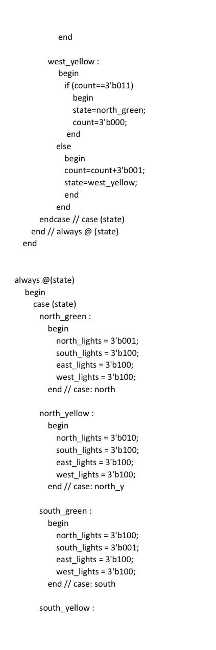 parameter (2:0) north_green=3"b000; parameter [2:0) north_yellow=3'b001; parameter (2:0) south_green=3'b010; parameter [2:0) south_yellow=3'b011;