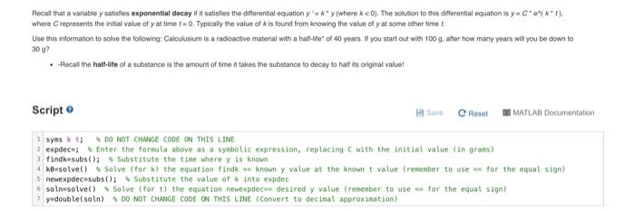 MATLAB Recall that a variable y satisfies exponential decay it it satisfies