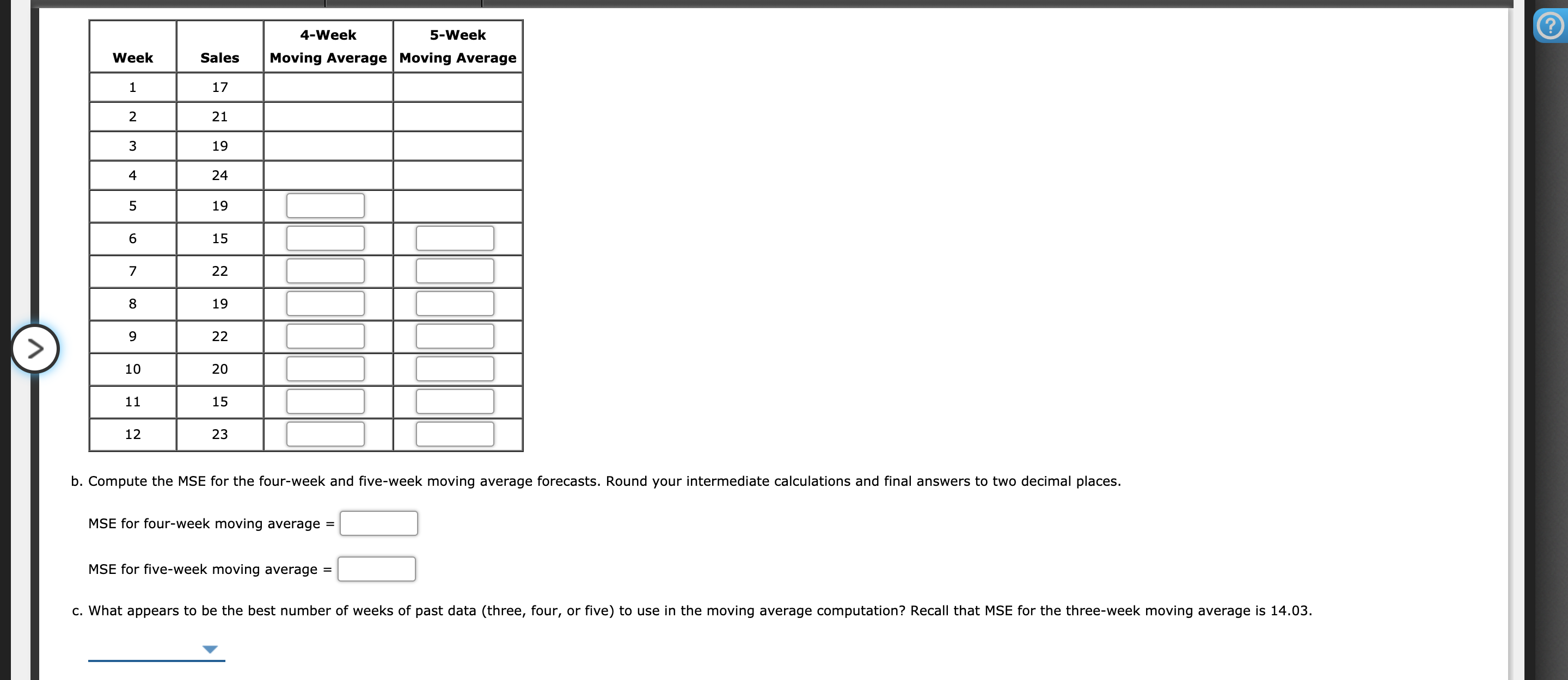 4-Week 5-Week Moving Average Moving Average Week Sales 1 17 2