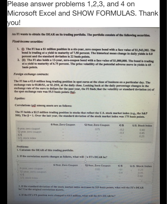 PLEASE ANSWER PROBLEMS 1,2,3, and 4 on Microsoft Excel and SHOW FORMULAS.
