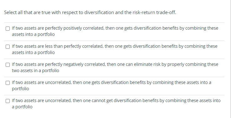  Select all that are true with respect to diversification and the