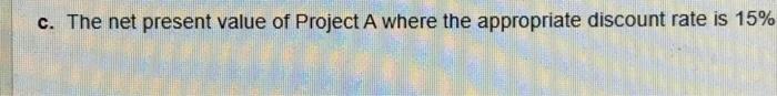 IRR: 31.29% Project B: 11.31% Project C: 20.34% Data table c. The