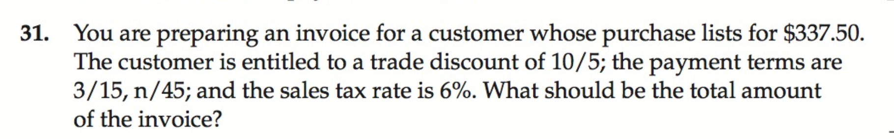 31. You are preparing an invoice for a customer whose purchase