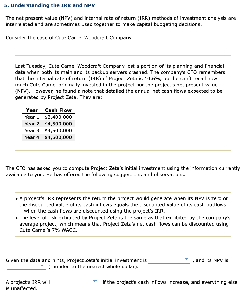  A projects IRR will (increase, decrease, or stay the same) if