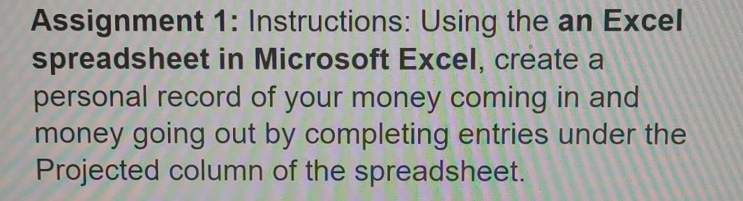  Assignment 1: Instructions: Using the an Excel spreadsheet in Microsoft Excel,