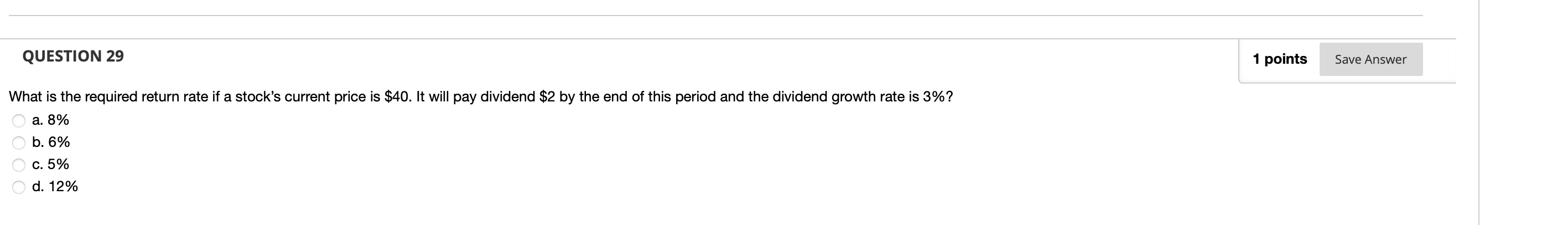  QUESTION 29 1 points Save Answer What is the required return