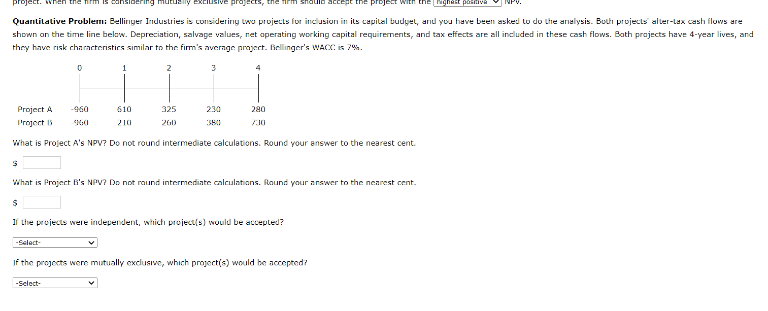  project. When the firm is considering mutually exclusive projects, the firm