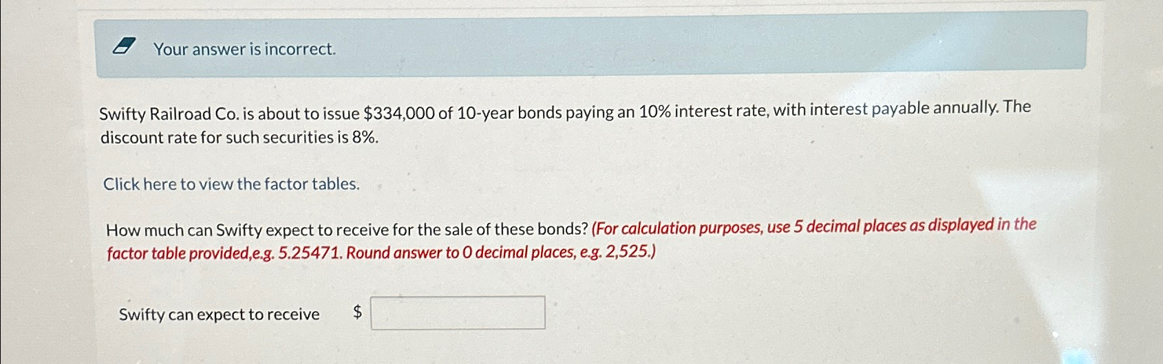  Your answer is incorrect. Swifty Railroad Co. is about to issue