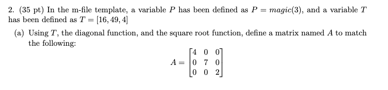 MATLAB 2. (35 pt) In the m-file template, a variable P