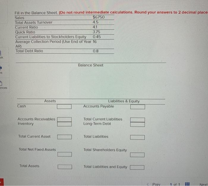  Fill in the Balance Sheet (Do not round Intermediate calculations. Round