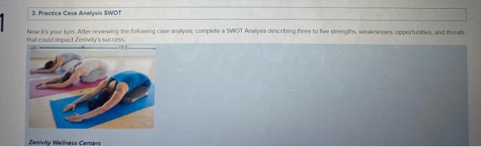  3. Practice Case Analysis SWOT 1 Now it's your tum. After