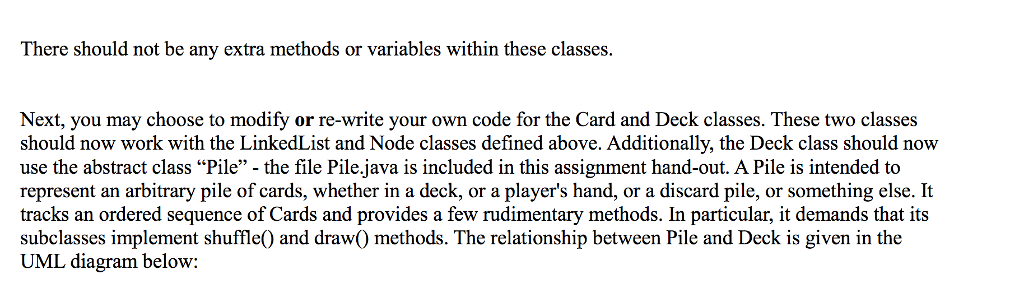 efficient! Minimum files to submit: LinkedList.java, Node java, Card.java, Deck.java, Pile java,