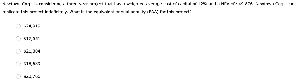 it chooses project A, Newtown Corp. will have the opportunity to make