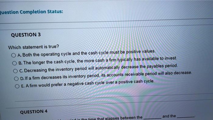  Question Completion Status: QUESTION 3 Which statement is true? OA. Both