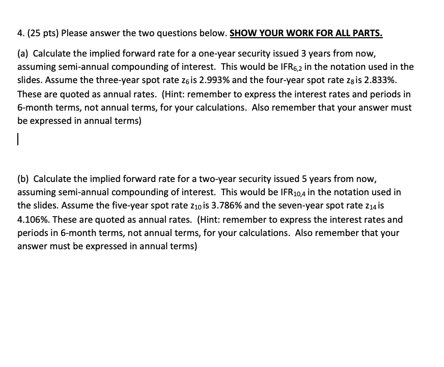  4. (25 pts) Please answer the two questions below. SHOW YOUR