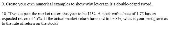 9. Create your own numerical examples to show why leverage is