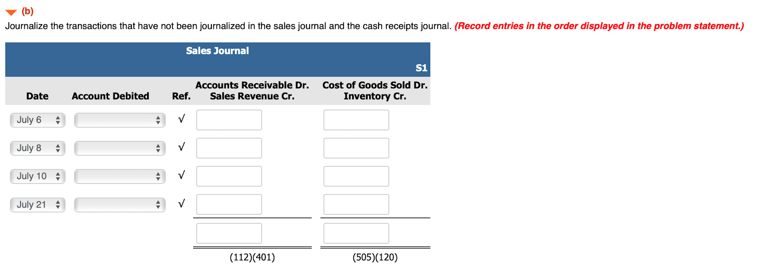 112 Accounts Receivable 401 Sales Revenue 120 Inventory 414 Sales Discounts 126