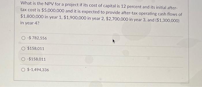 help please What is the NPV for a project if its cost
