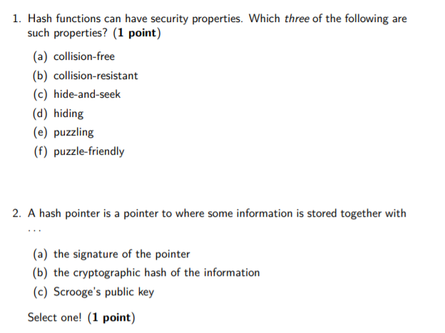  Help asap 1. Hash functions can have security properties. Which three
