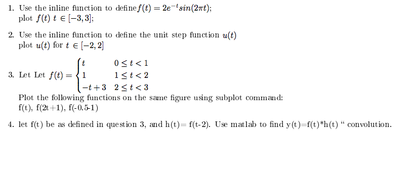 Matlap, write the code Use the inline function to define f(t) =