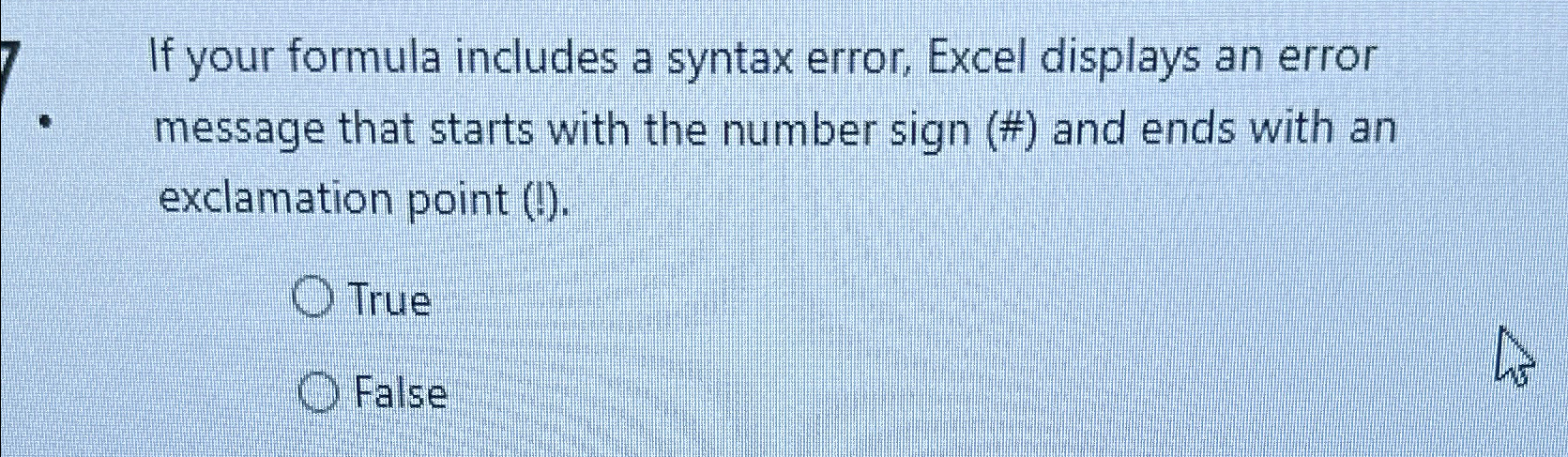  7 If your formula includes a syntax error, Excel displays an