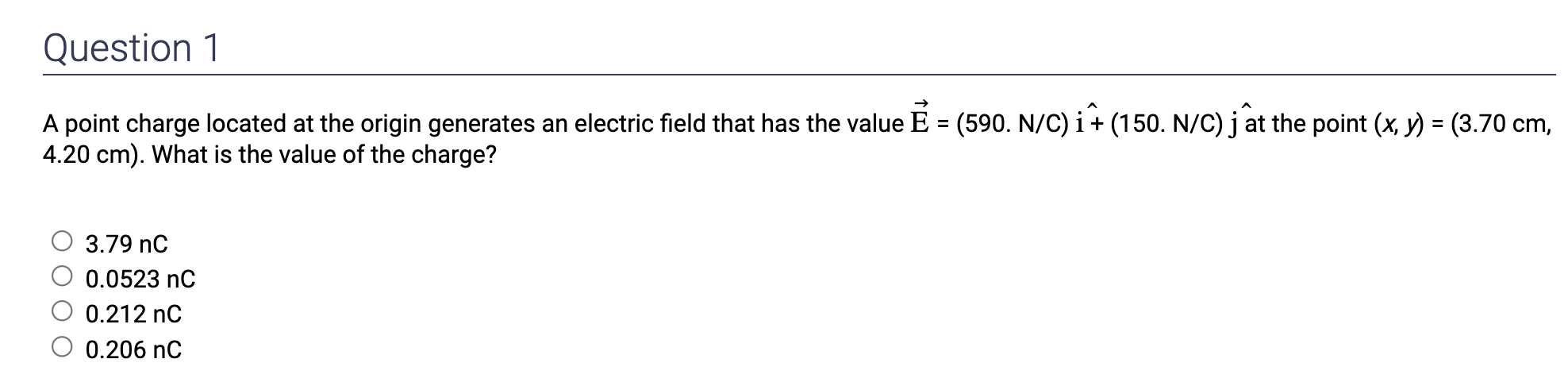  Question 1 A point charge located at the origin generates an