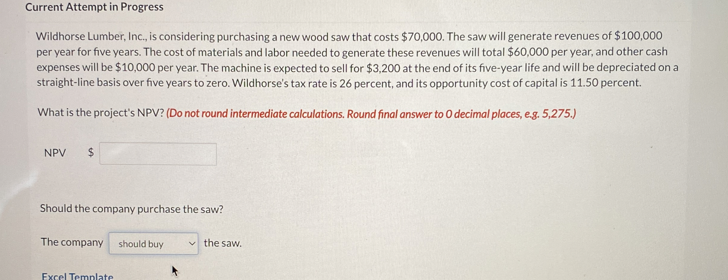  Current Attempt in Progress Wildhorse Lumber, Inc., is considering purchasing a