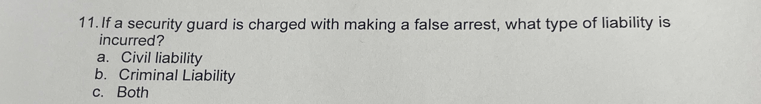  If a security guard is charged with making a false arrest,