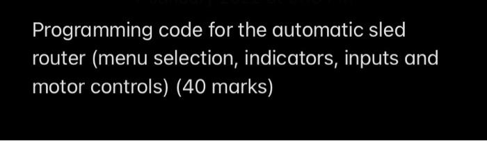 Any programming code suitable with automatic sled router function. Programming code for